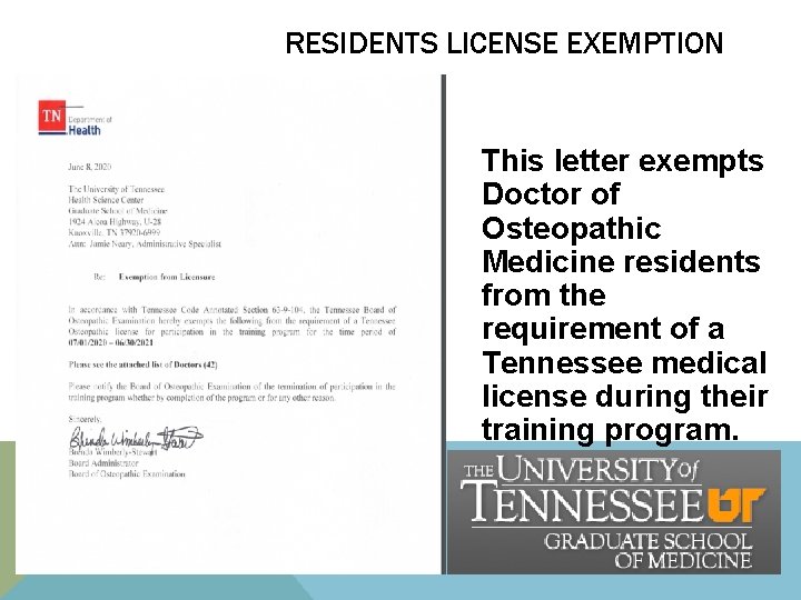 RESIDENTS LICENSE EXEMPTION This letter exempts Doctor of Osteopathic Medicine residents from the requirement RESIDENTS LICENSE EXEMPTION This letter exempts Doctor of Osteopathic Medicine residents from the requirement