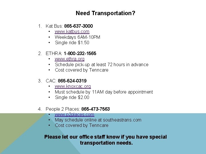 Need Transportation? 1. Kat Bus: 865 -637 -3000 • www. katbus. com • Weekdays Need Transportation? 1. Kat Bus: 865 -637 -3000 • www. katbus. com • Weekdays