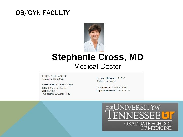 OB/GYN FACULTY Stephanie Cross, MD Medical Doctor OB/GYN FACULTY Stephanie Cross, MD Medical Doctor