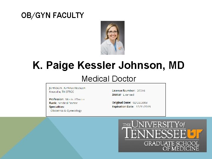 OB/GYN FACULTY K. Paige Kessler Johnson, MD Medical Doctor OB/GYN FACULTY K. Paige Kessler Johnson, MD Medical Doctor