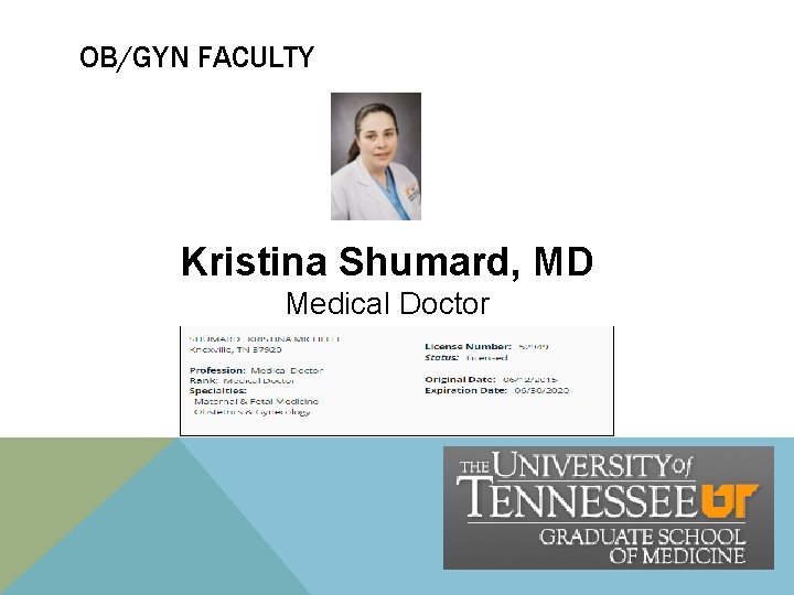OB/GYN FACULTY Kristina Shumard, MD Medical Doctor OB/GYN FACULTY Kristina Shumard, MD Medical Doctor