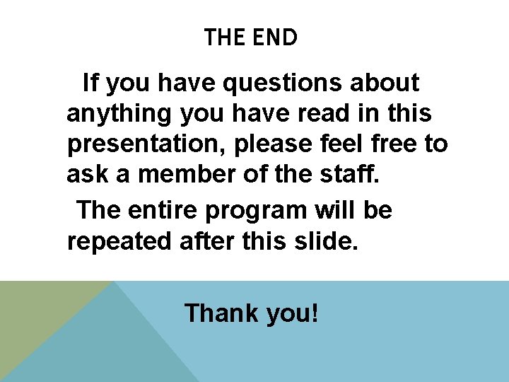 THE END If you have questions about anything you have read in this presentation, THE END If you have questions about anything you have read in this presentation,