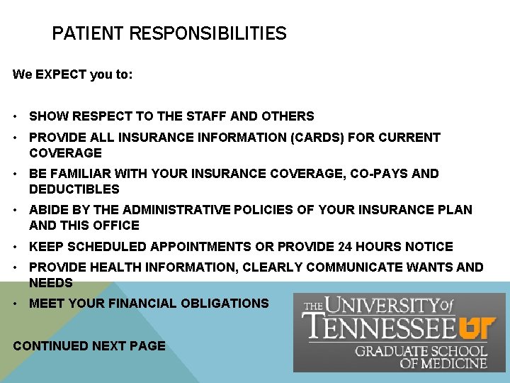 PATIENT RESPONSIBILITIES We EXPECT you to: • SHOW RESPECT TO THE STAFF AND OTHERS PATIENT RESPONSIBILITIES We EXPECT you to: • SHOW RESPECT TO THE STAFF AND OTHERS