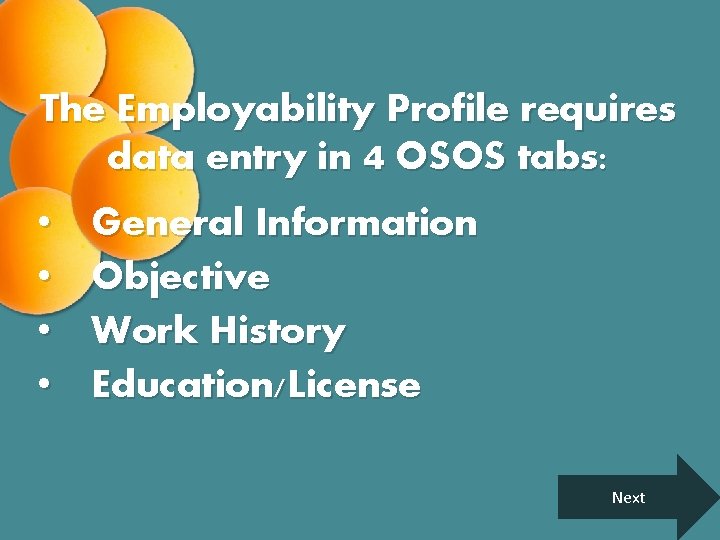 The Employability Profile requires data entry in 4 OSOS tabs: • • General Information