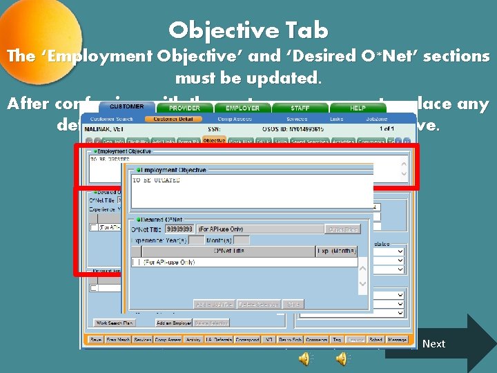 Objective Tab The ‘Employment Objective’ and ‘Desired O*Net’ sections must be updated. After conferring