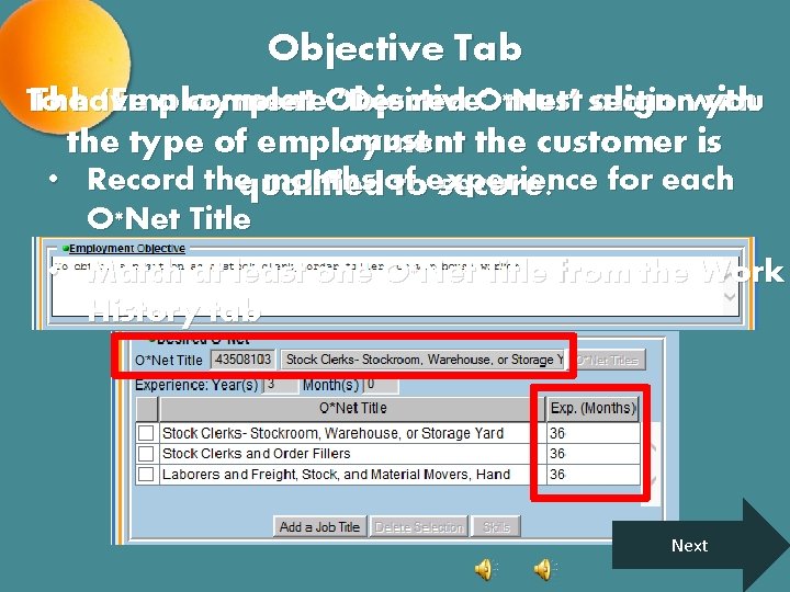 Objective Tab The ‘Employment must section align with To have a complete. Objective’ ‘Desired
