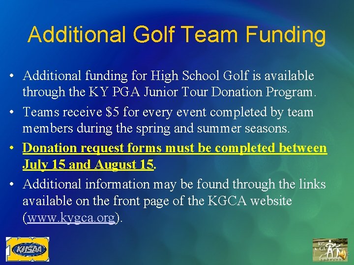 Additional Golf Team Funding • Additional funding for High School Golf is available through