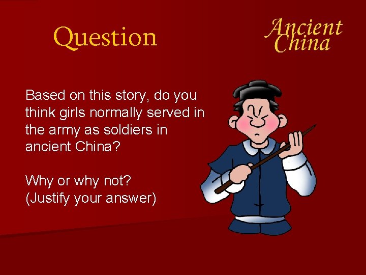 Question Based on this story, do you think girls normally served in the army