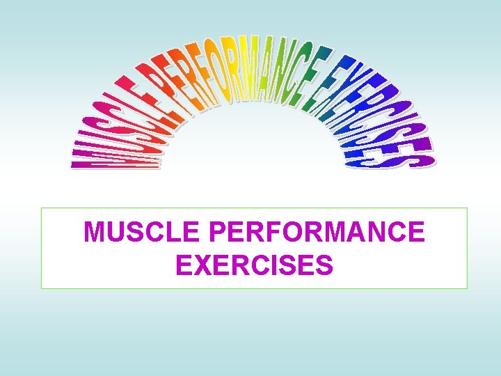 MUSCLE PERFORMANCE EXERCISES 