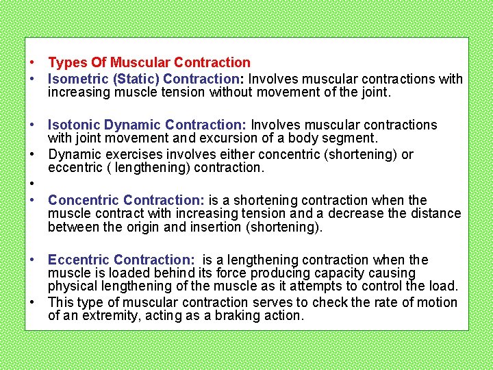  • Types Of Muscular Contraction • Isometric (Static) Contraction: Involves muscular contractions with