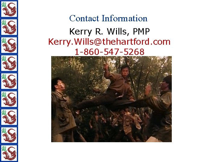 Contact Information Kerry R. Wills, PMP Kerry. Wills@thehartford. com 1 -860 -547 -5268 