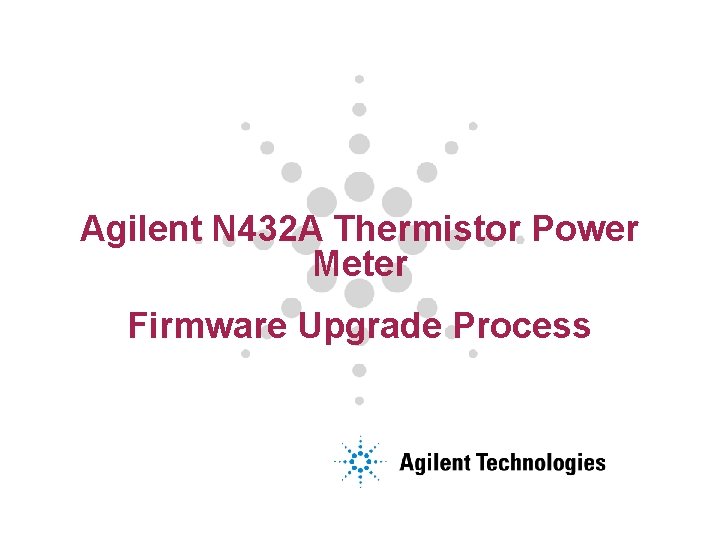 Agilent N 432 A Thermistor Power Meter Firmware Upgrade Process Agilent N 432 A Thermistor Power Meter Firmware Upgrade Process