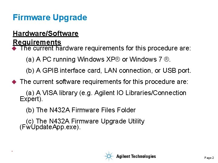 Firmware Upgrade Hardware/Software Requirements u The current hardware requirements for this procedure are: (a) Firmware Upgrade Hardware/Software Requirements u The current hardware requirements for this procedure are: (a)