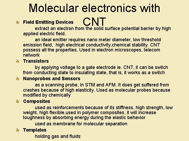 Molecular electronics with Field Emitting Devices CNT extract an electron from the solid surface