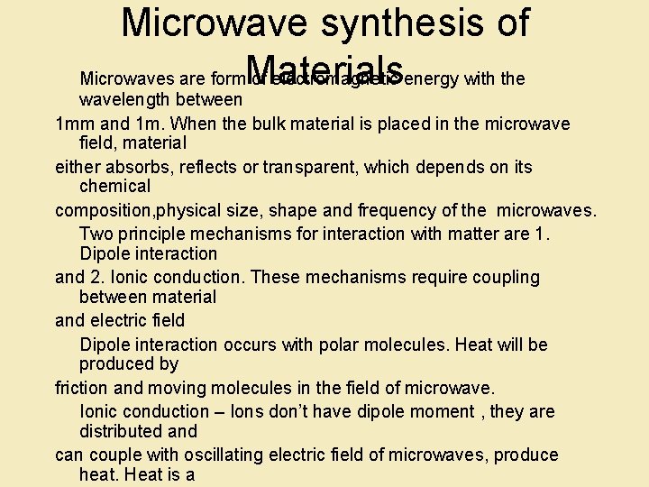 Microwave synthesis of Microwaves are form. Materials of electromagnetic energy with the wavelength between