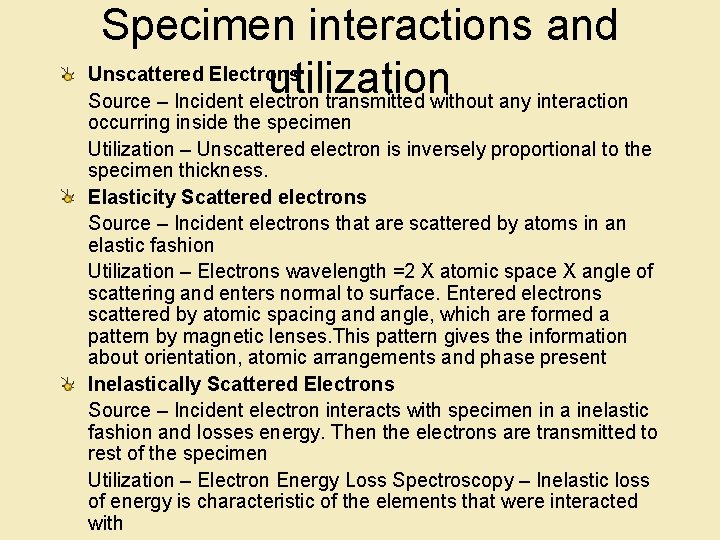 Specimen interactions and Unscattered Electrons utilization Source – Incident electron transmitted without any interaction