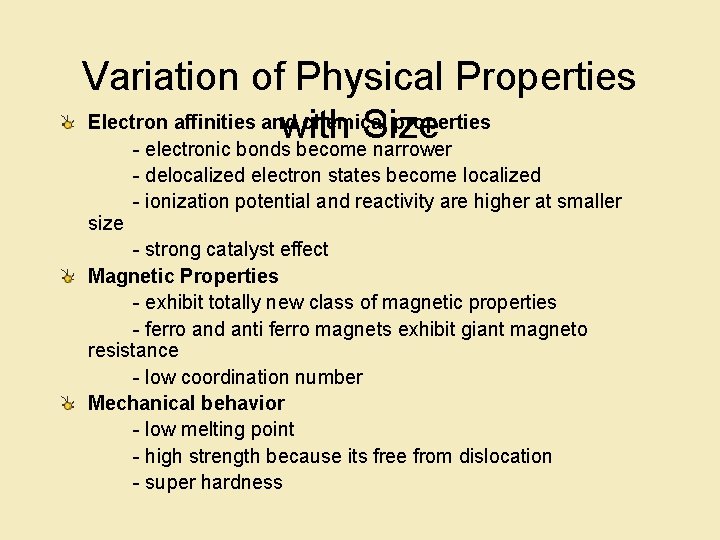 Variation of Physical Properties Electron affinities and chemical properties with Size - electronic bonds