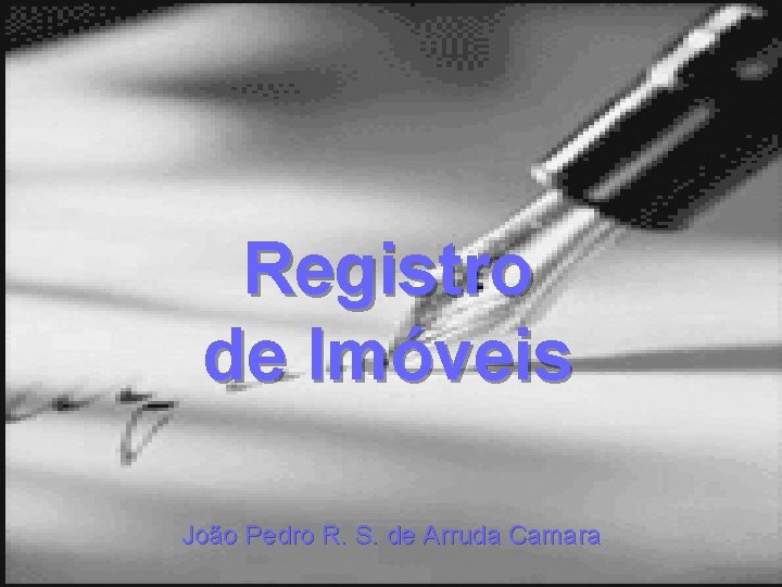 Registro de Imóveis João Pedro R. S. de Arruda Camara 