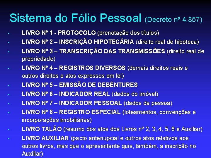 Sistema do Fólio Pessoal (Decreto nº 4. 857) • LIVRO Nº 1 - PROTOCOLO