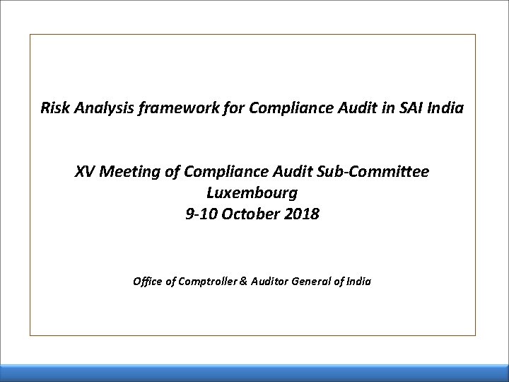 Risk Analysis framework for Compliance Audit in SAI India XV Meeting of Compliance Audit