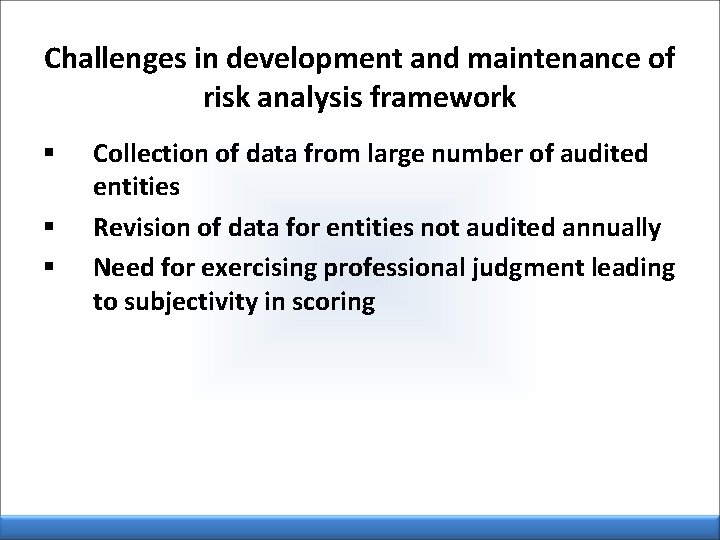 Challenges in development and maintenance of risk analysis framework § § § Collection of