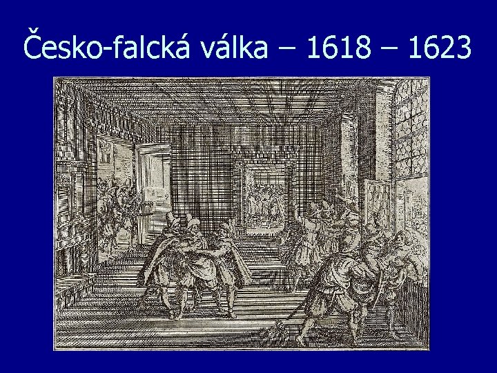 Česko-falcká válka – 1618 – 1623 