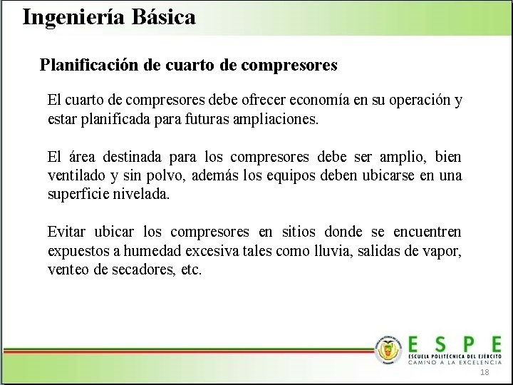 Ingeniería Básica Planificación de cuarto de compresores El cuarto de compresores debe ofrecer economía