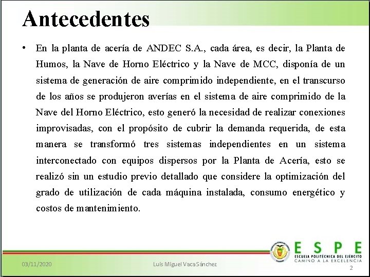 Antecedentes • En la planta de acería de ANDEC S. A. , cada área,