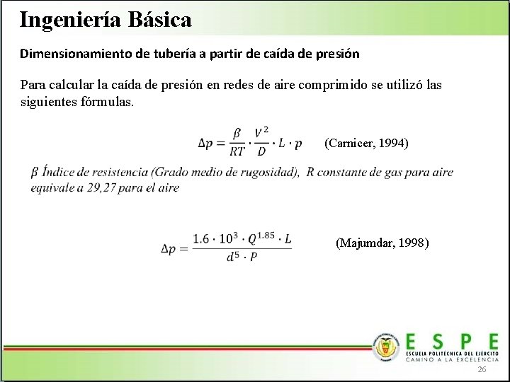 Ingeniería Básica Dimensionamiento de tubería a partir de caída de presión Para calcular la