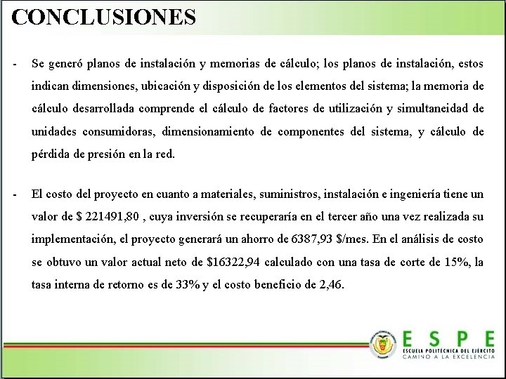 CONCLUSIONES - Se generó planos de instalación y memorias de cálculo; los planos de