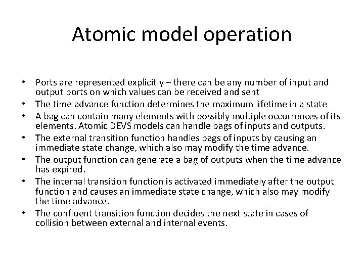 Atomic model operation • Ports are represented explicitly – there can be any number