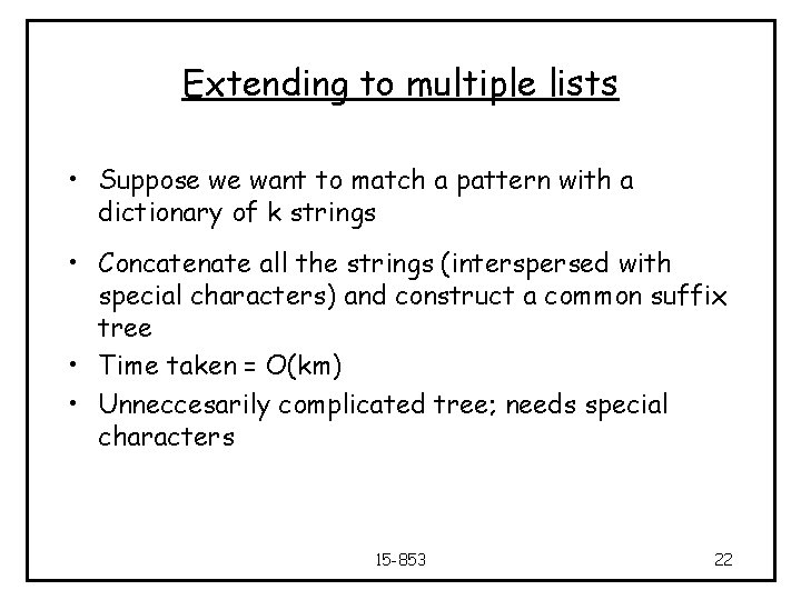 Extending to multiple lists • Suppose we want to match a pattern with a