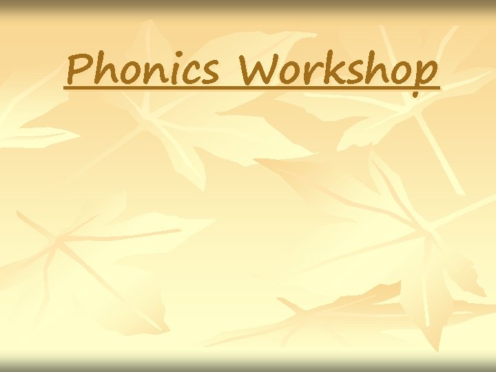 Phonics Workshop 