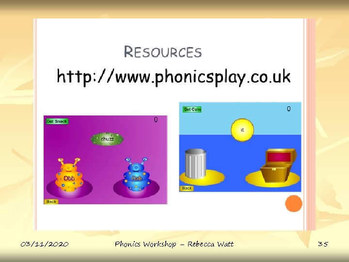 03/11/2020 Phonics Workshop – Rebecca Watt 35 