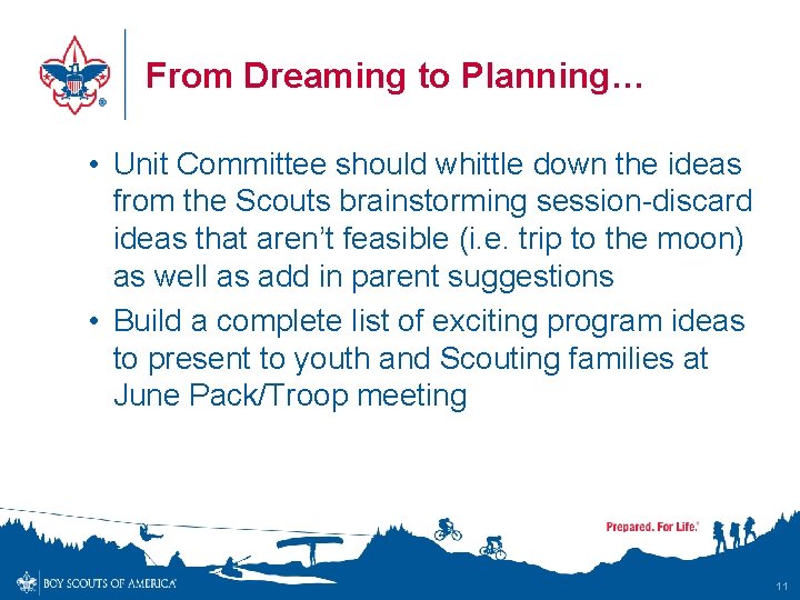 From Dreaming to Planning… • Unit Committee should whittle down the ideas from the