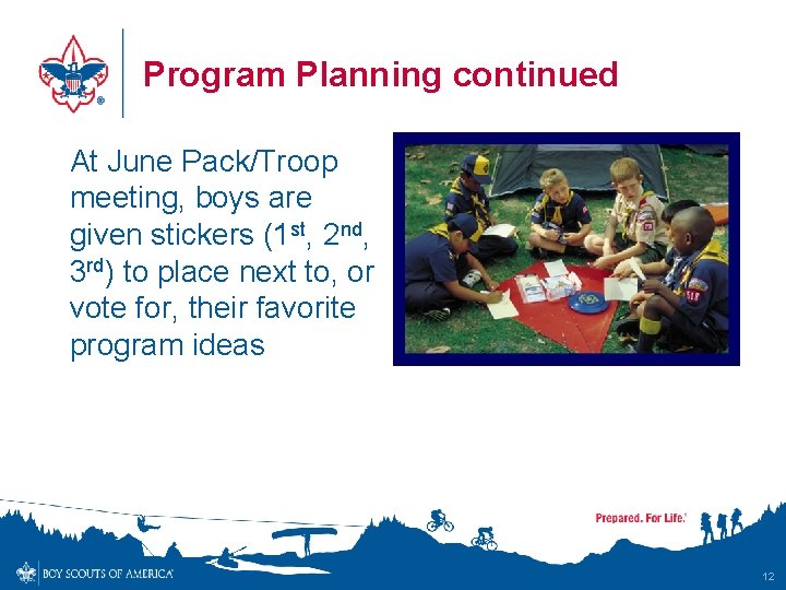 Program Planning continued At June Pack/Troop meeting, boys are given stickers (1 st, 2