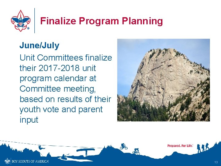 Finalize Program Planning June/July Unit Committees finalize their 2017 -2018 unit program calendar at