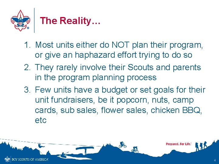 The Reality… 1. Most units either do NOT plan their program, or give an