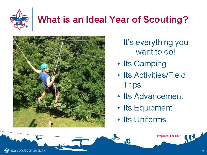 What is an Ideal Year of Scouting? • • • It’s everything you want
