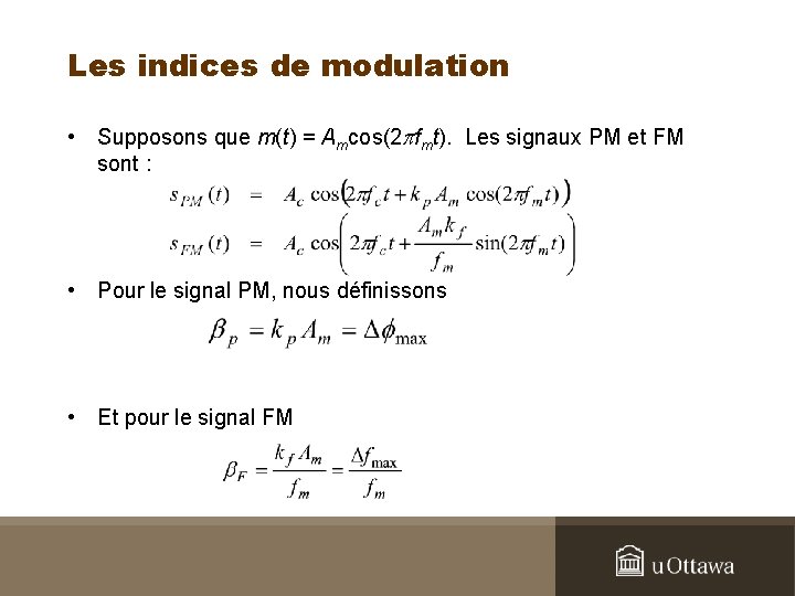 Les indices de modulation • Supposons que m(t) = Amcos(2 pfmt). Les signaux PM