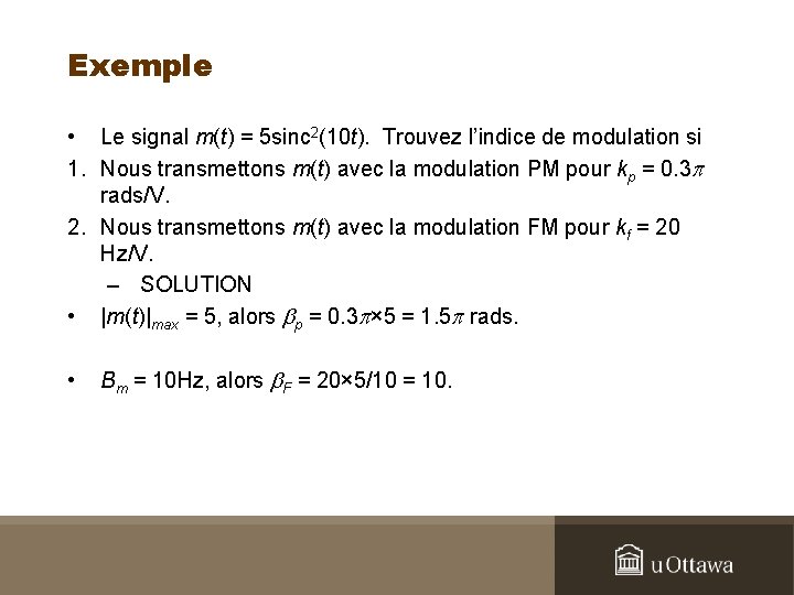 Exemple • Le signal m(t) = 5 sinc 2(10 t). Trouvez l’indice de modulation