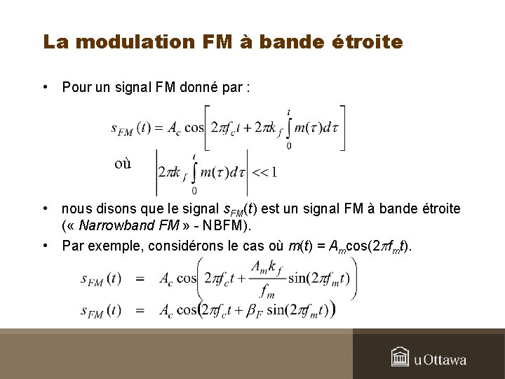 La modulation FM à bande étroite • Pour un signal FM donné par :