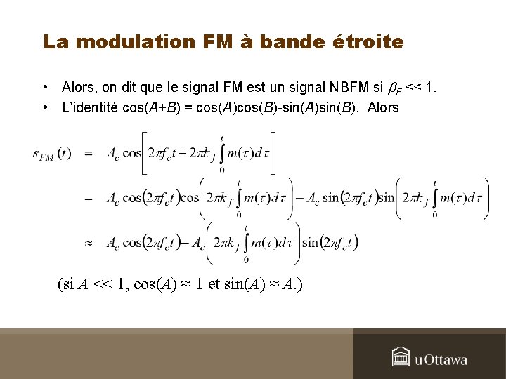 La modulation FM à bande étroite • Alors, on dit que le signal FM