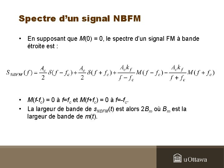 Spectre d’un signal NBFM • En supposant que M(0) = 0, le spectre d’un