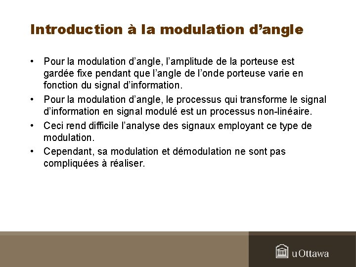 Introduction à la modulation d’angle • Pour la modulation d’angle, l’amplitude de la porteuse