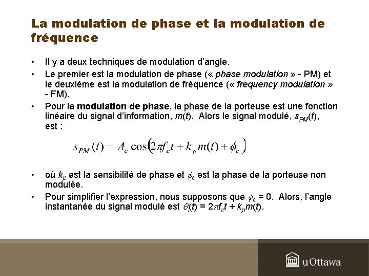 La modulation de phase et la modulation de fréquence • • • Il y