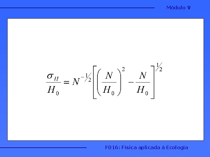 Módulo V F 016: Física aplicada à Ecologia 