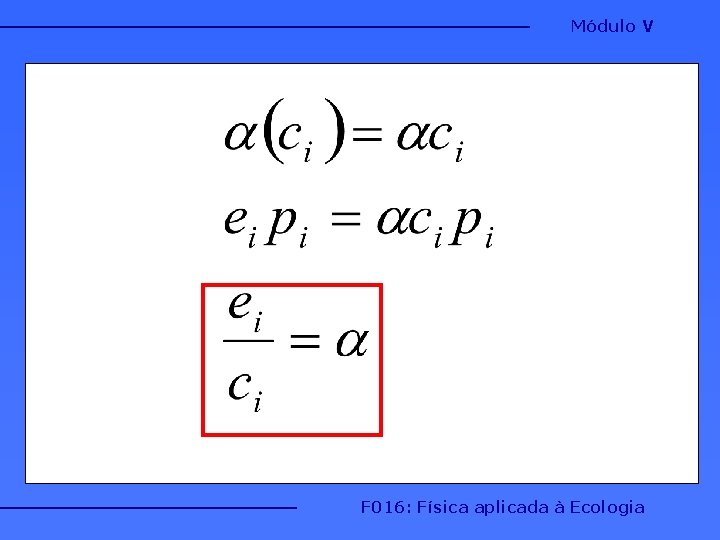 Módulo V F 016: Física aplicada à Ecologia 