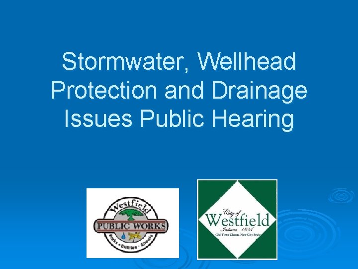 Stormwater, Wellhead Protection and Drainage Issues Public Hearing 
