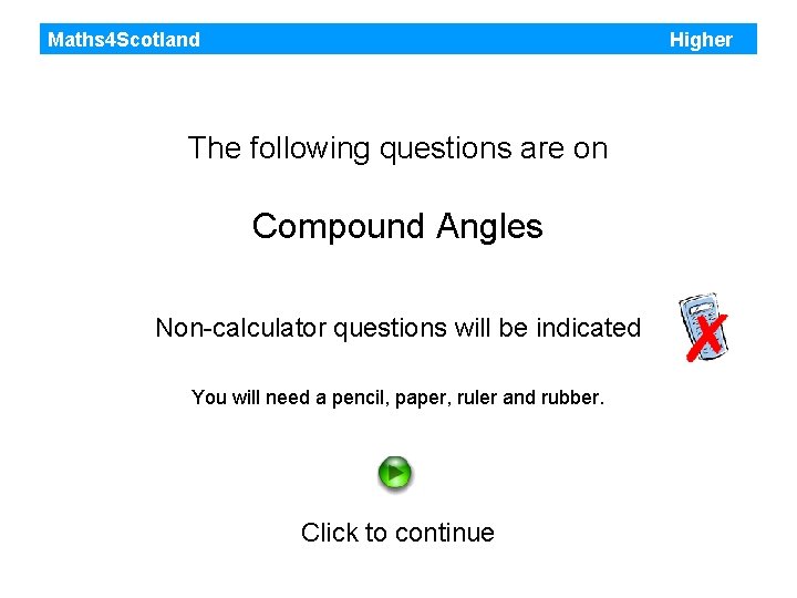 Maths 4 Scotland Higher The following questions are on Compound Angles Non-calculator questions will